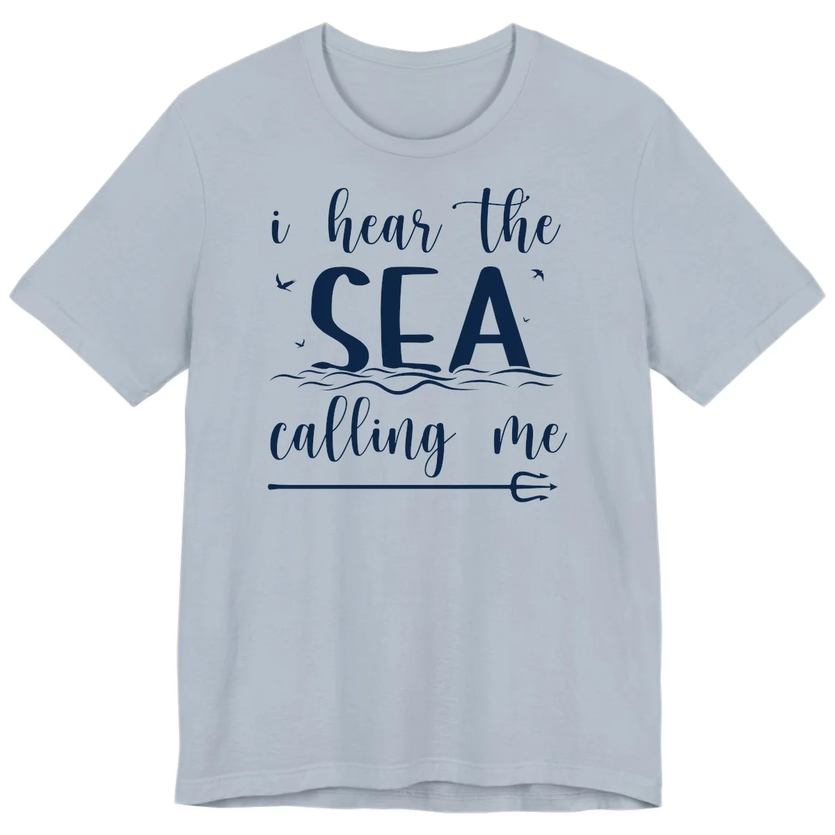 I Hear The Sea Calling Me Premium T-Shirt in Light Blue