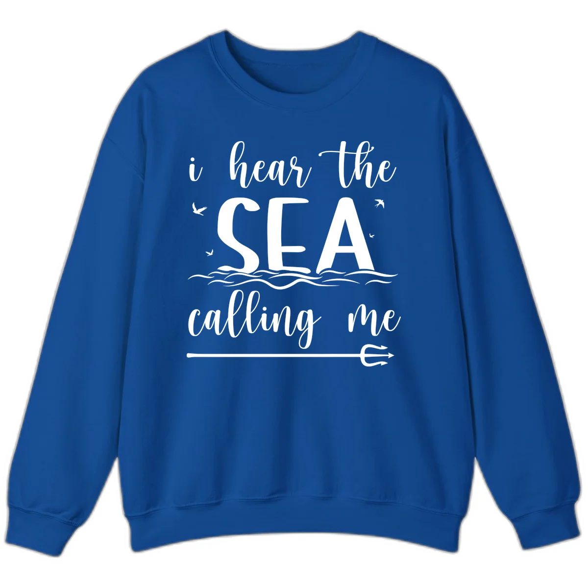 I Hear The Sea Calling Me Cruise Sweatshirt in Royal