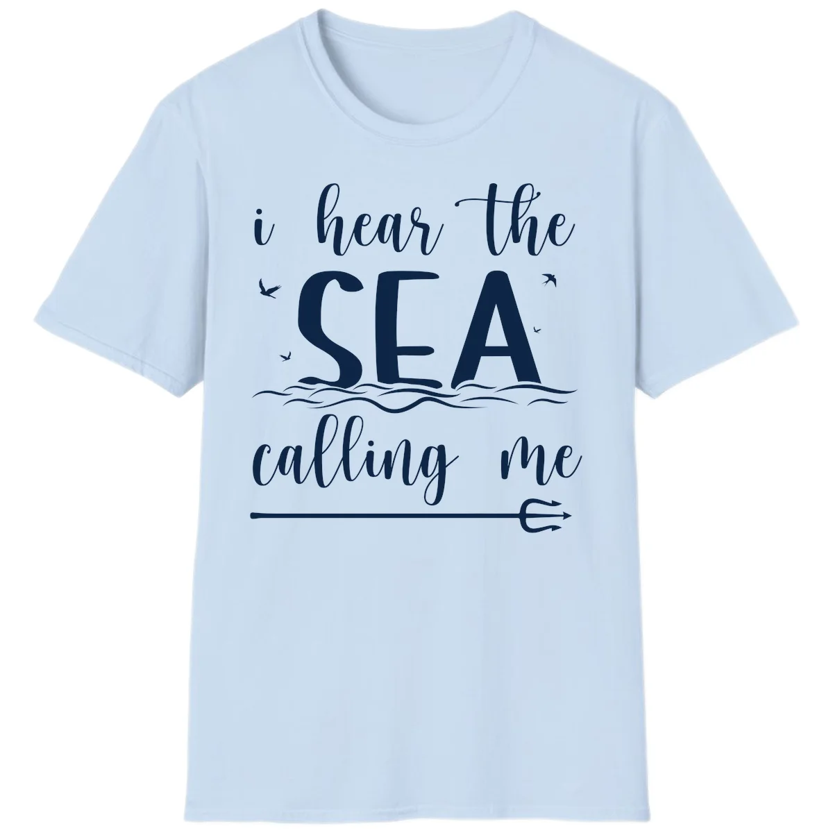 I Hear The Sea Calling Me T-Shirt in Light Blue
