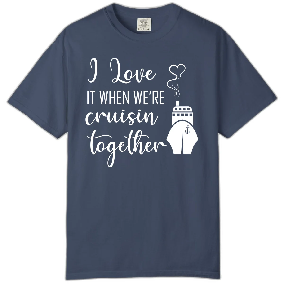 I Love It When We're Cruisin Together Comfort Color in Midnight