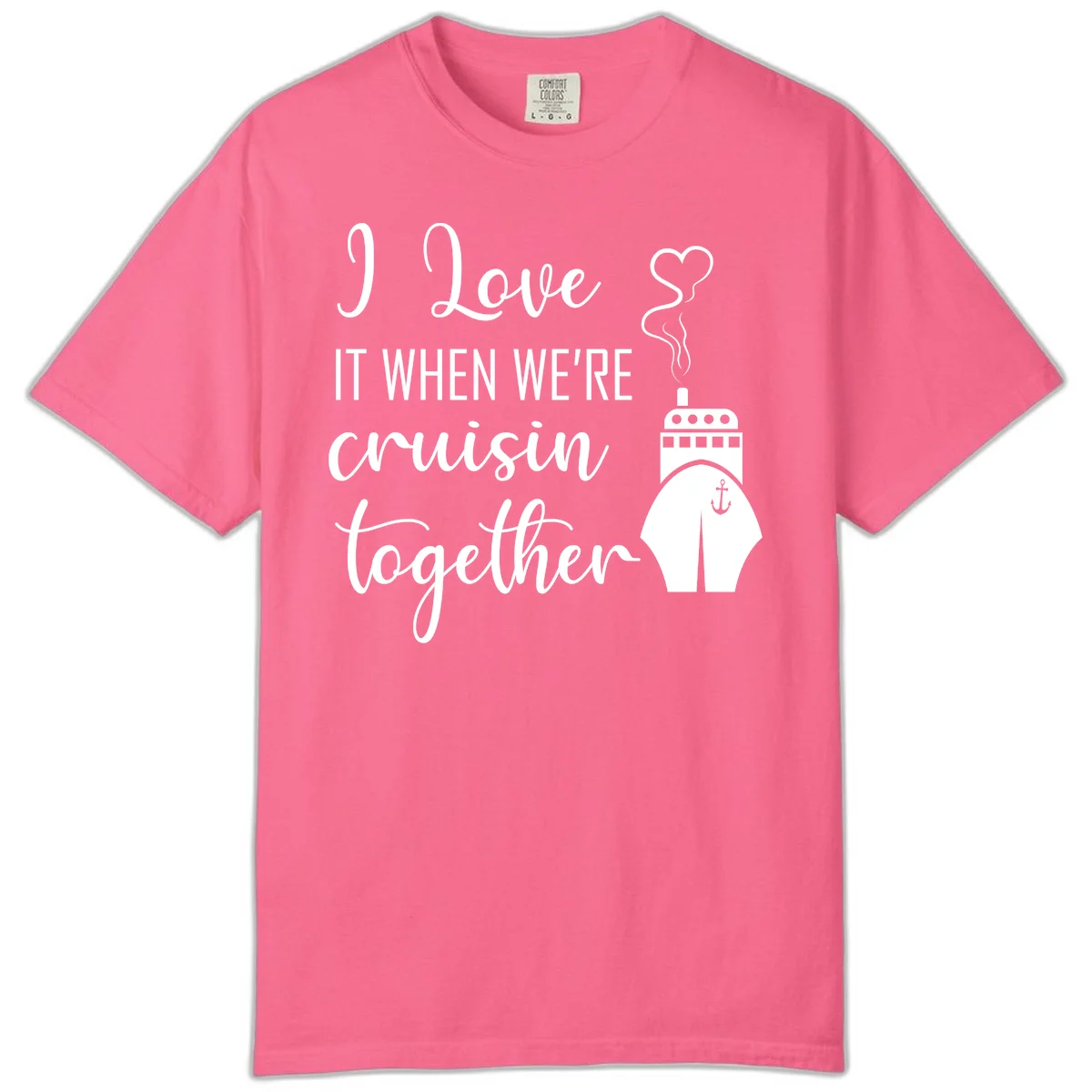 I Love It When We're Cruisin Together Comfort Color in Crunchberry