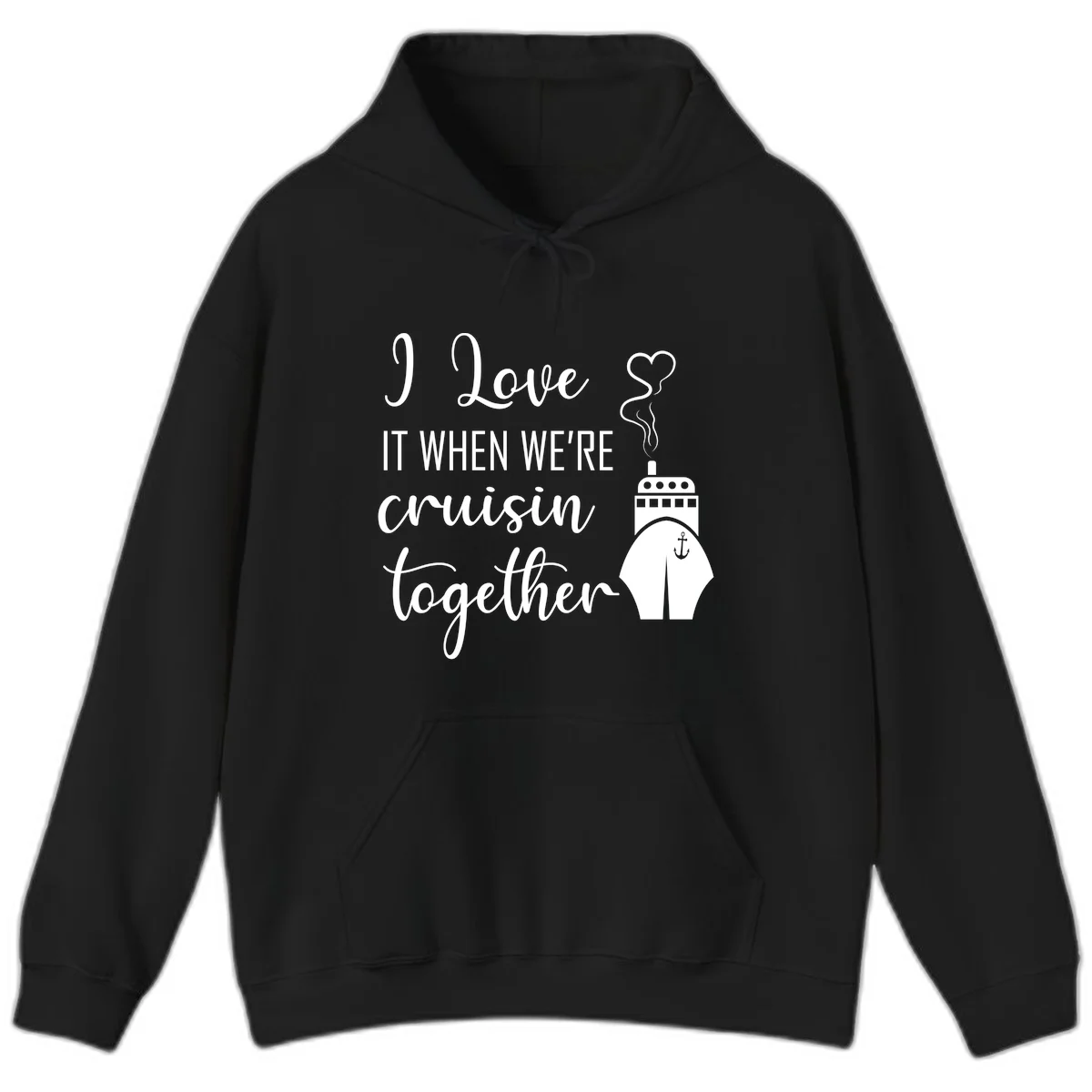 I Love It When We're Cruisin Together Hoodie in Black