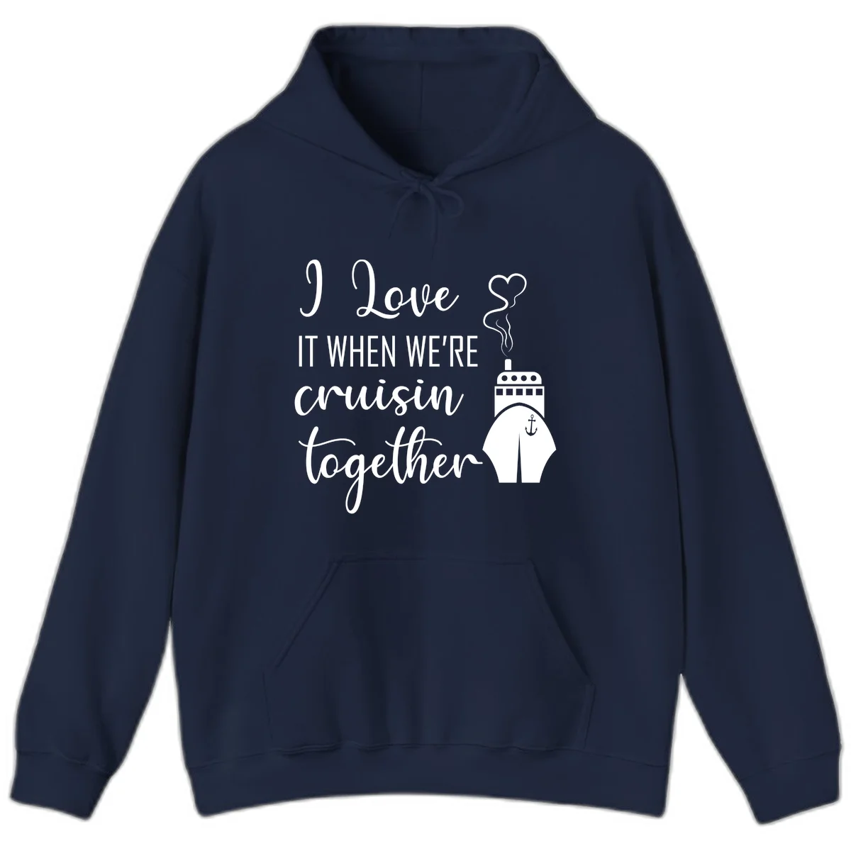 I Love It When We're Cruisin Together Hoodie in Navy