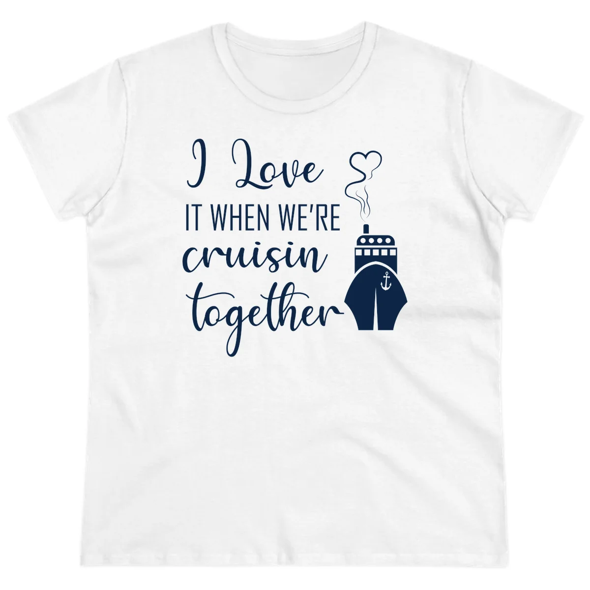 I Love It When We're Cruisin Together Ladies Tee in White