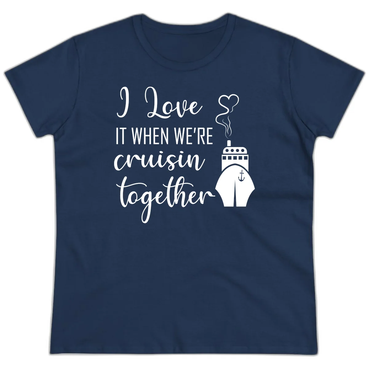 I Love It When We're Cruisin Together Ladies Tee in Navy
