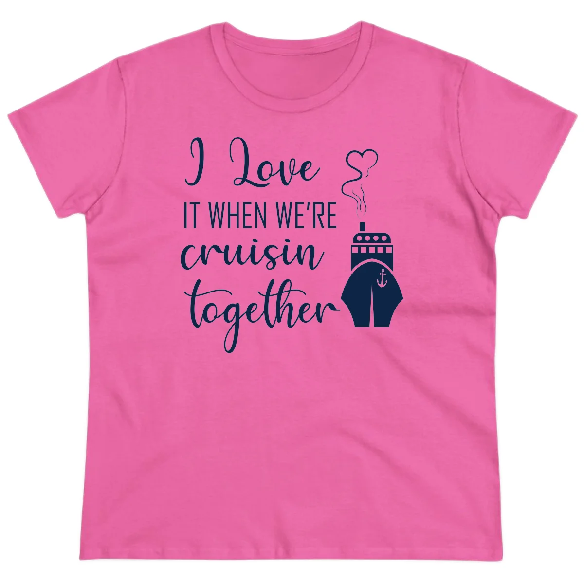 I Love It When We're Cruisin Together Ladies Tee in Azalea
