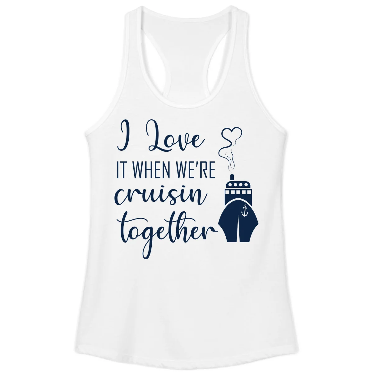 I Love It When We're Cruisin Together Ladies Tank in White