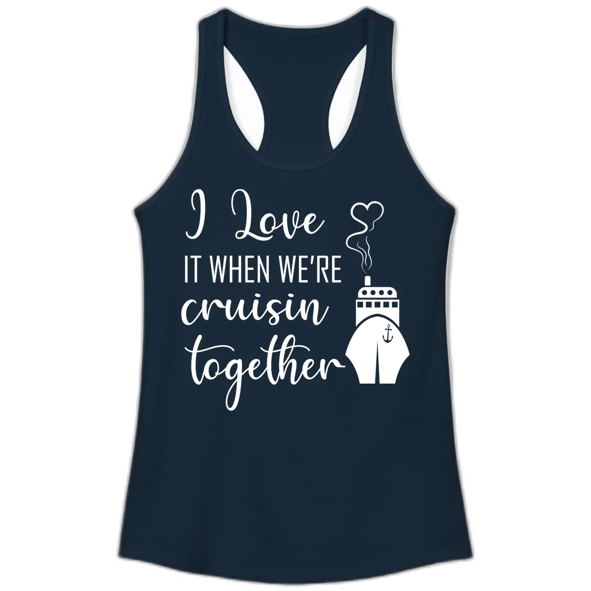 I Love It When We're Cruisin Together Ladies Tank in Solid Midnight Navy