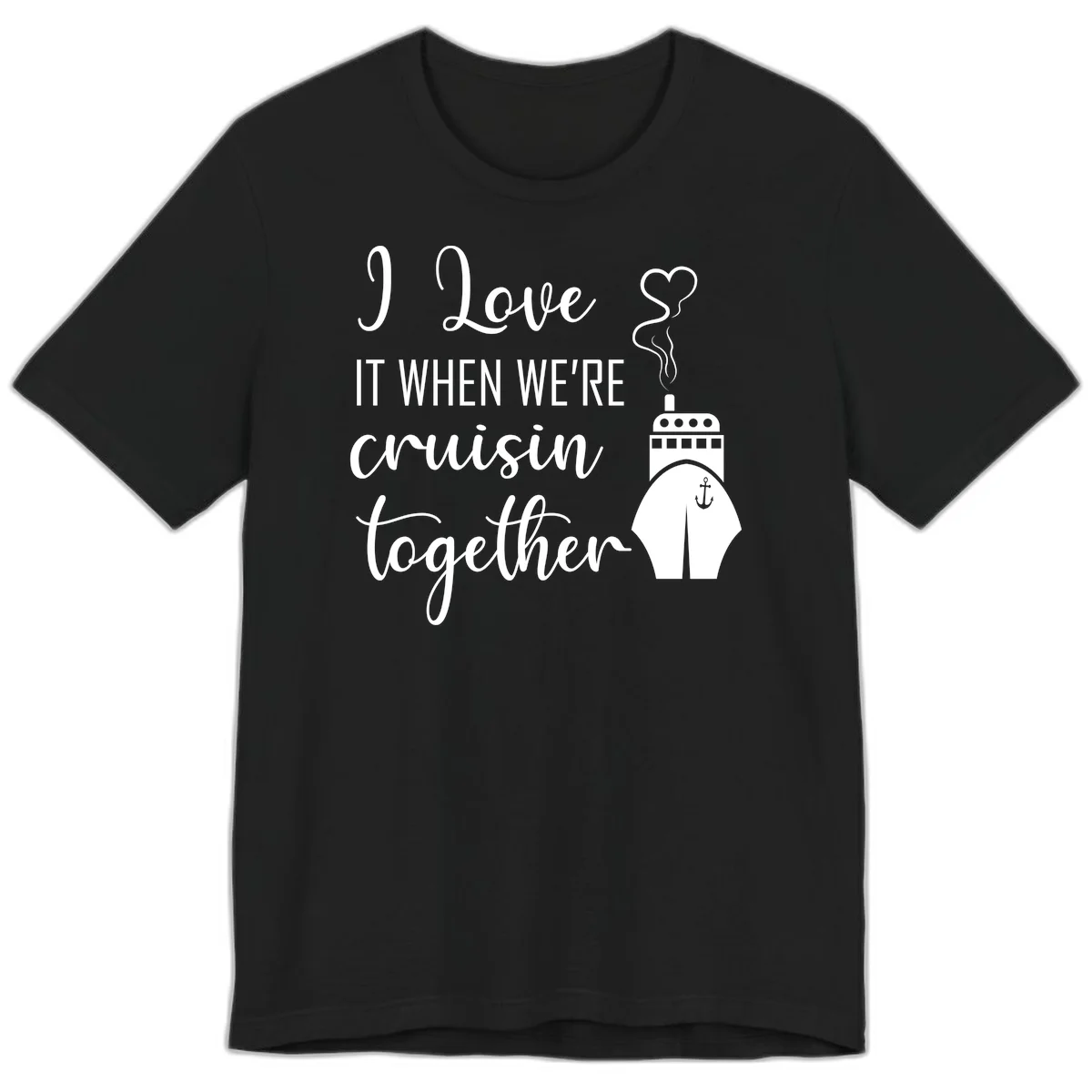 I Love It When We're Cruisin Together Premium T-Shirt in Black
