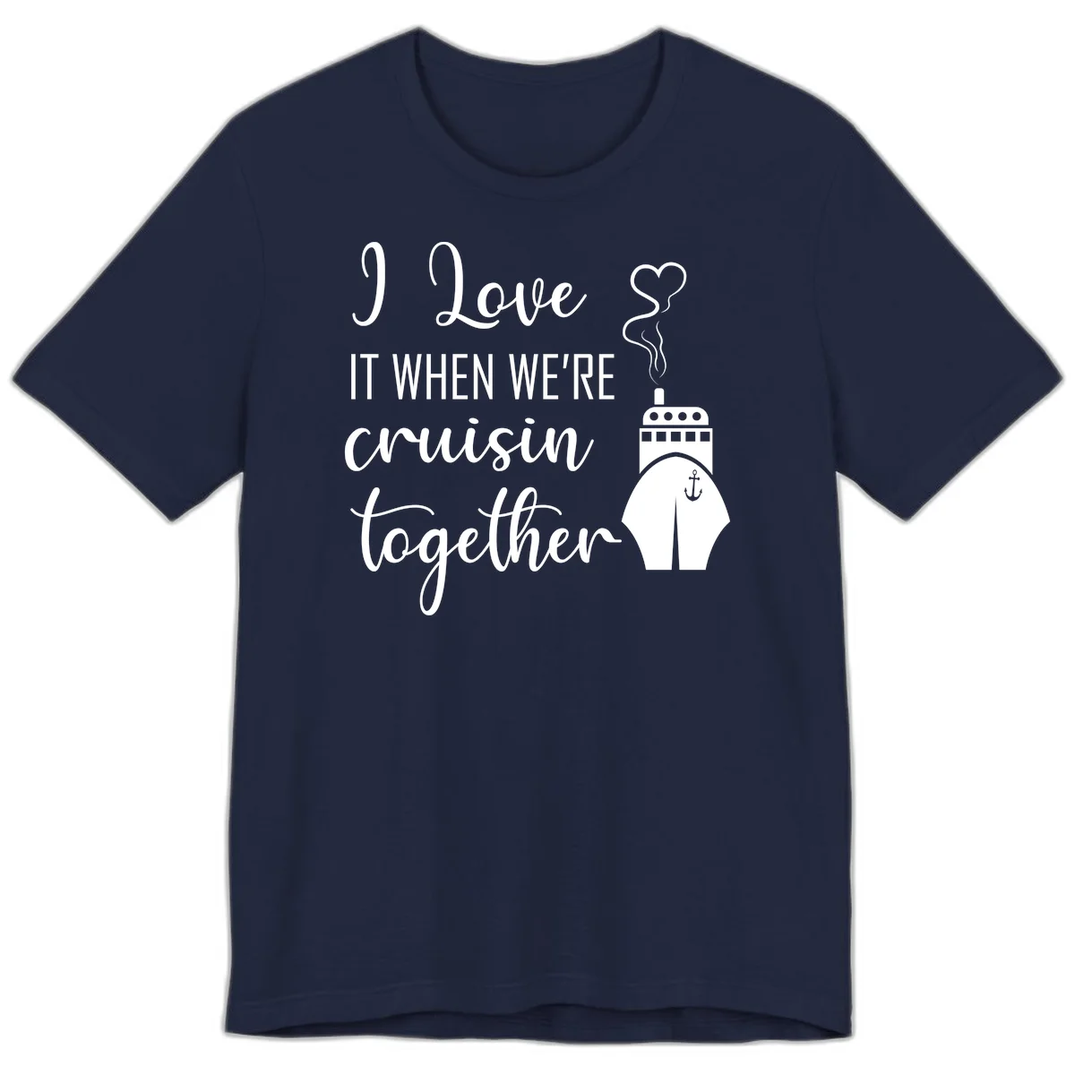 I Love It When We're Cruisin Together Premium T-Shirt in Navy