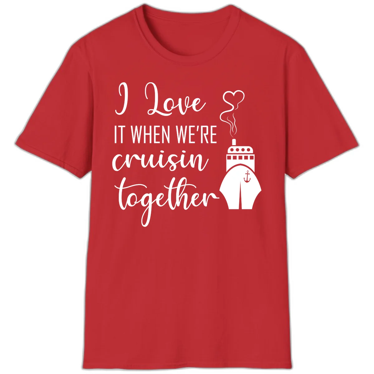 I Love It When We're Cruisin Together T-Shirt in Red