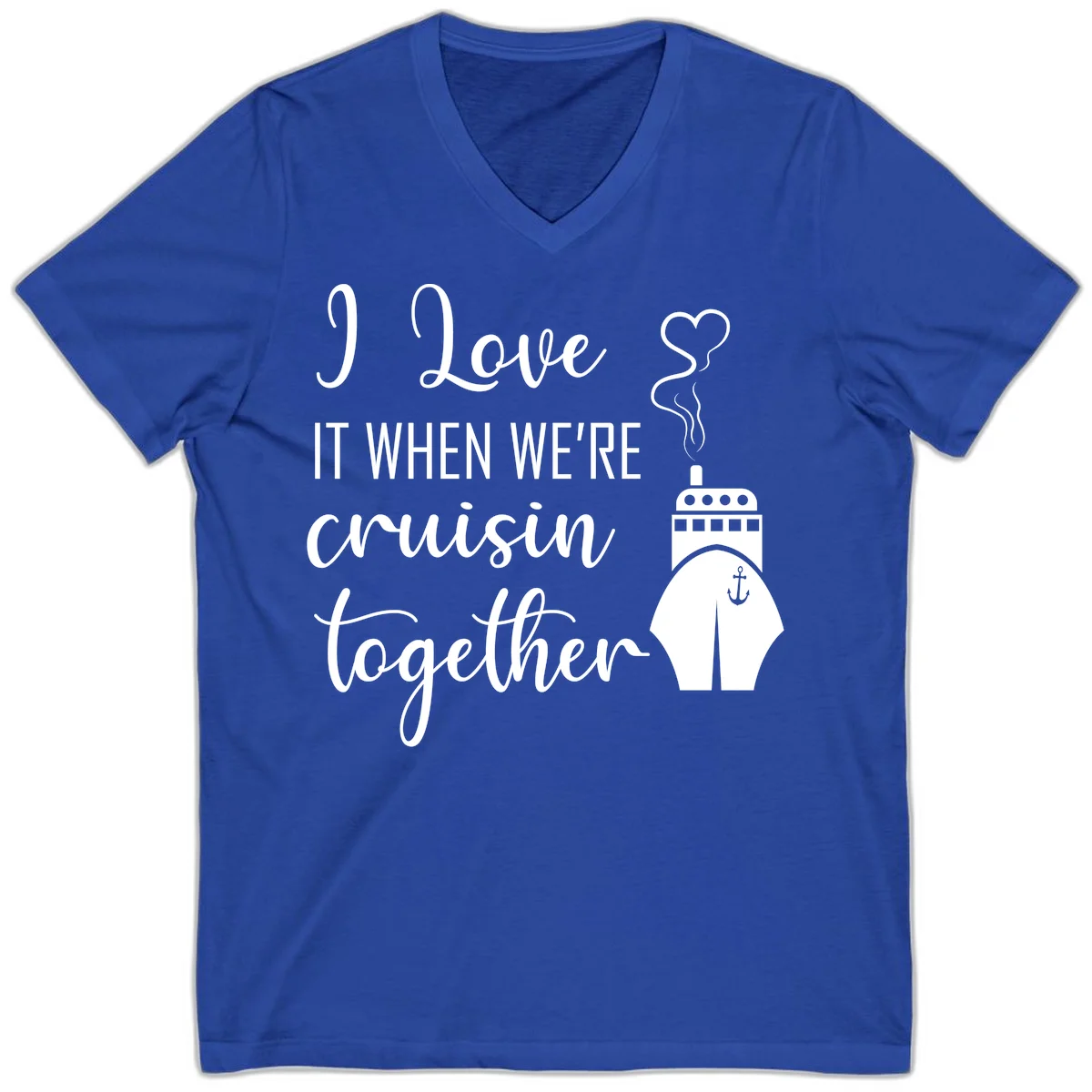 I Love It When We're Cruisin Together V-Neck in True Royal