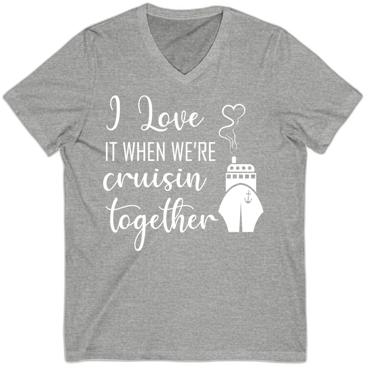 I Love It When We're Cruisin Together V-Neck in Athletic Heather