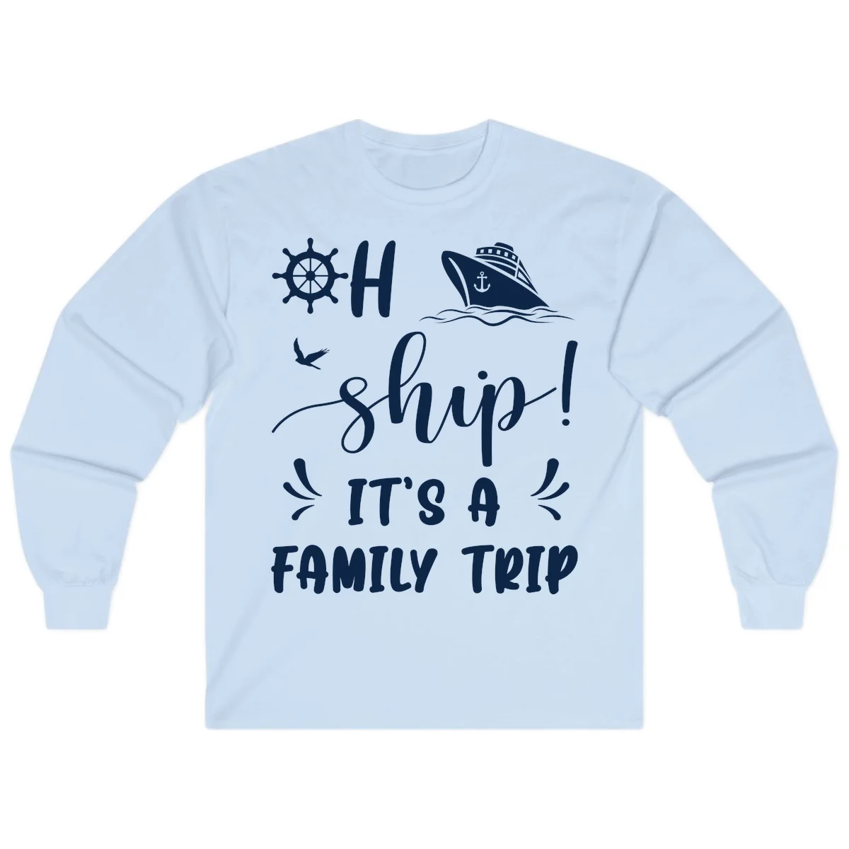 Ahoy Ship It's A Family Trip Long Sleeve in Light Blue