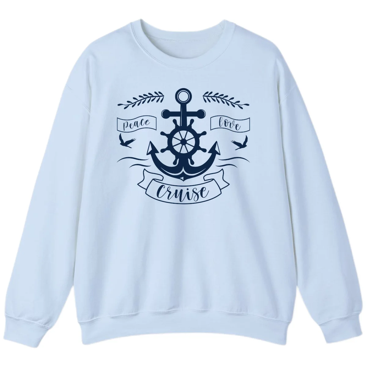 Peace Love Cruise Anchor Sweatshirt in Light Blue