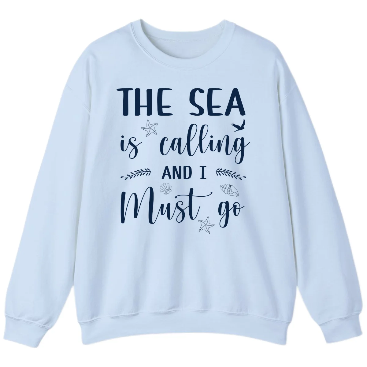 The Sea Is Calling Sweatshirt in Light Blue
