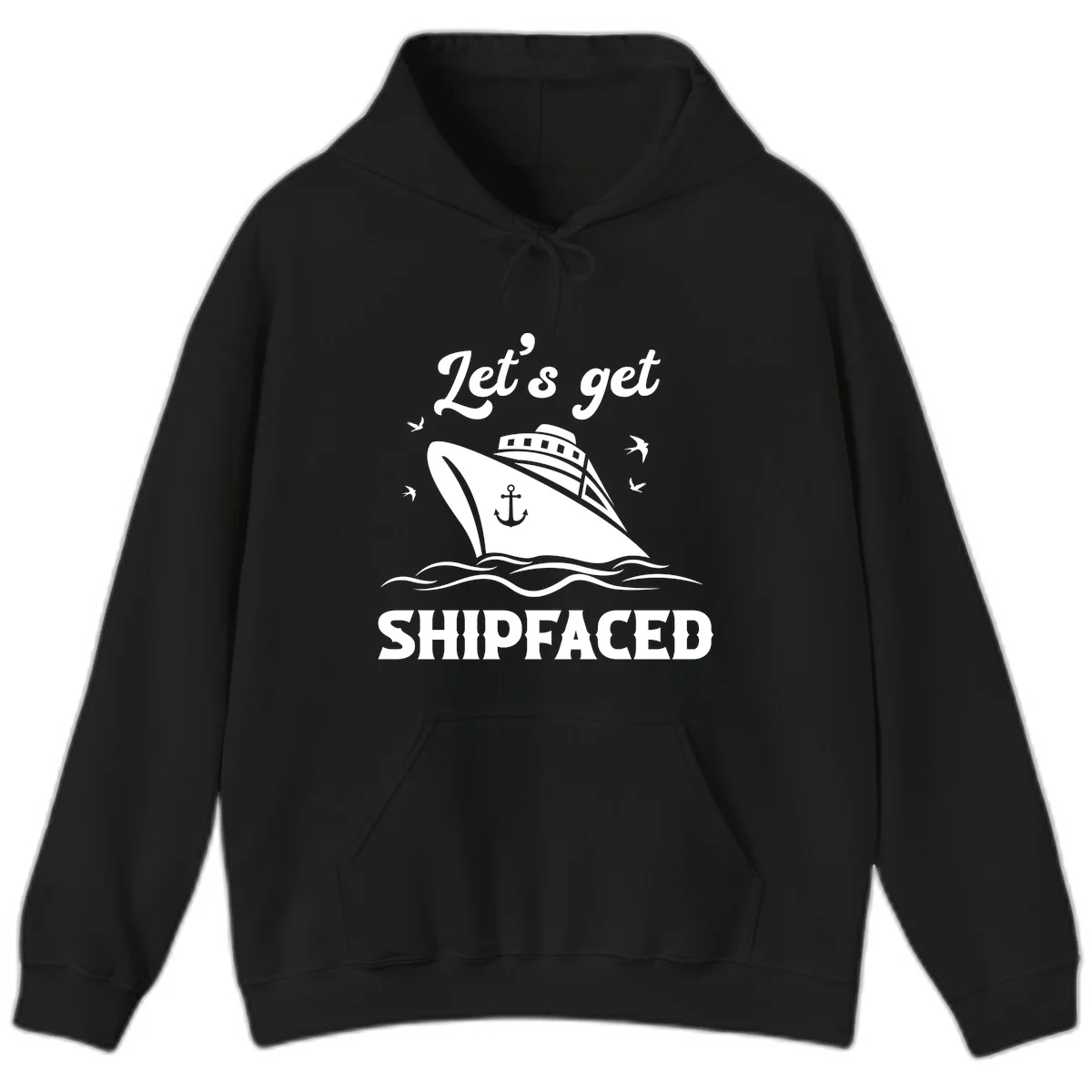 Let's Get Shipfaced Hoodie in Black