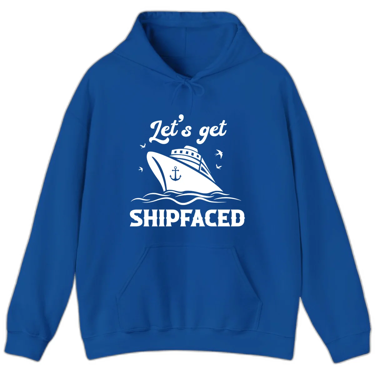 Let's Get Shipfaced Hoodie in Royal