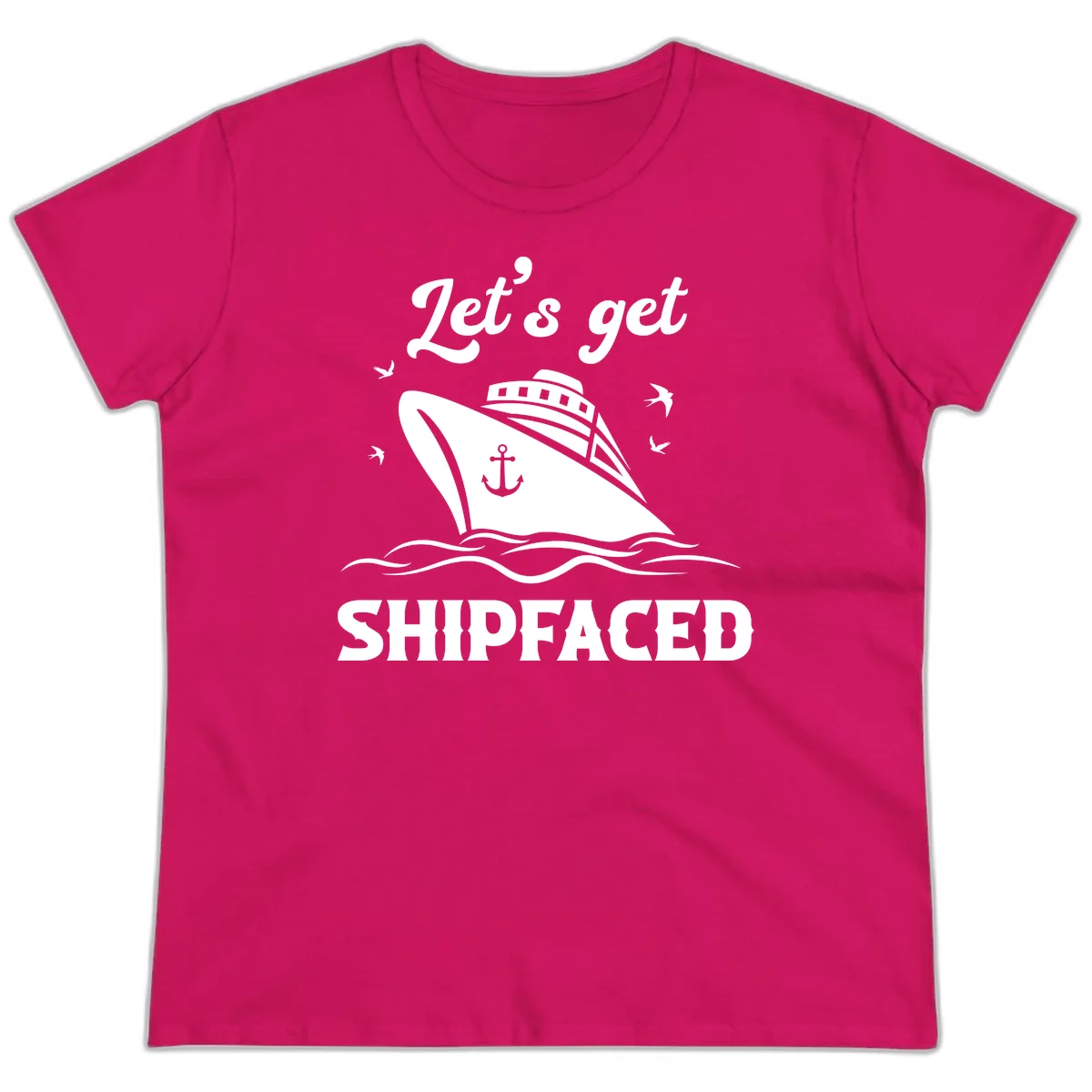 Let's Get Shipfaced Ladies Tee in Heliconia