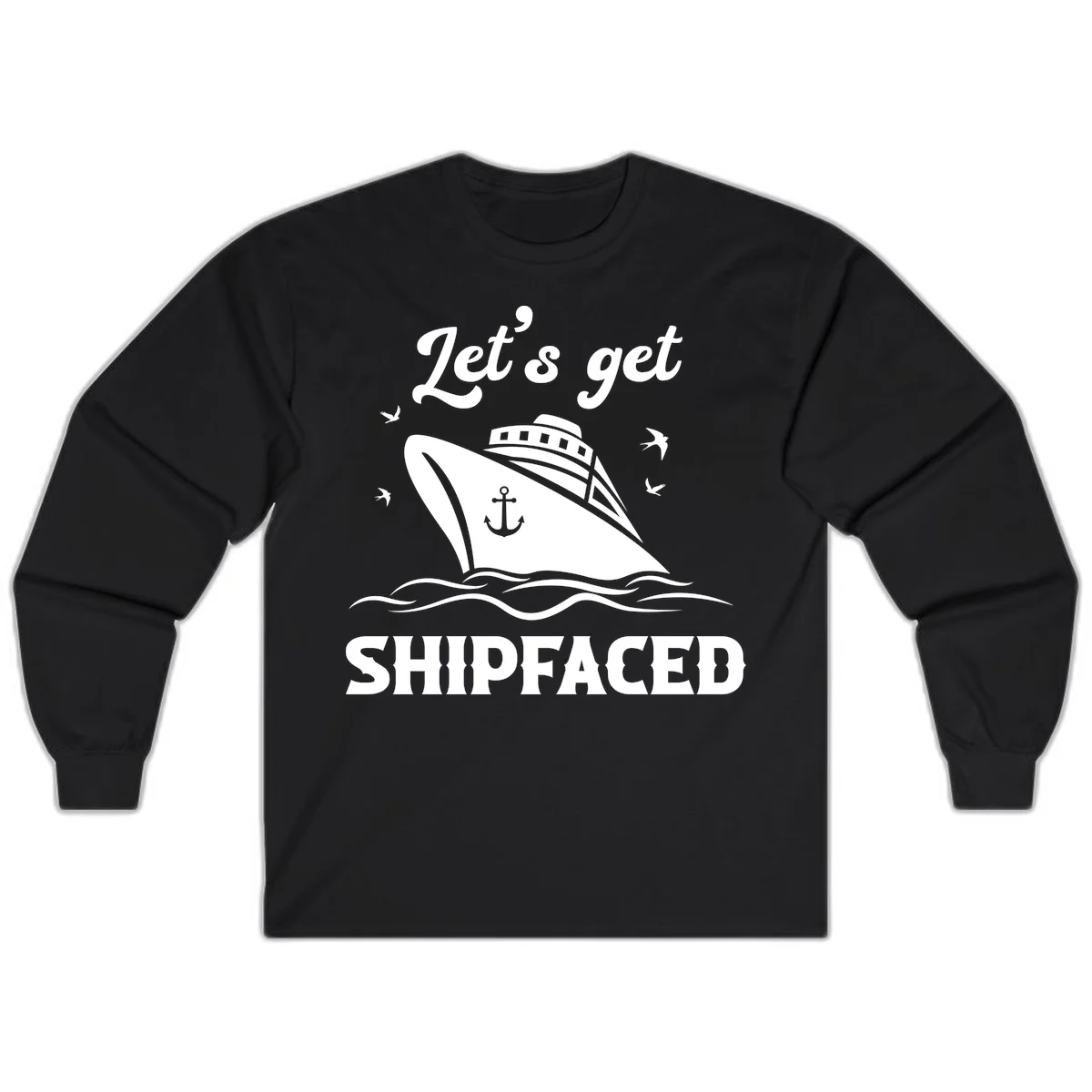 Let's Get Shipfaced Long Sleeve in Black