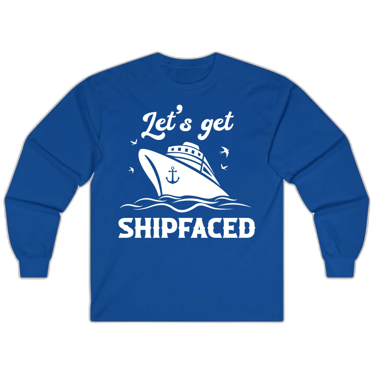 Let's Get Shipfaced Long Sleeve in Royal