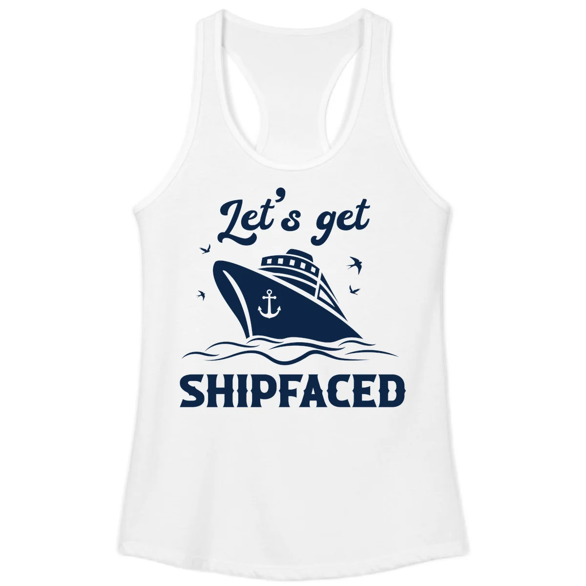 Let's Get Shipfaced Ladies Tank in White