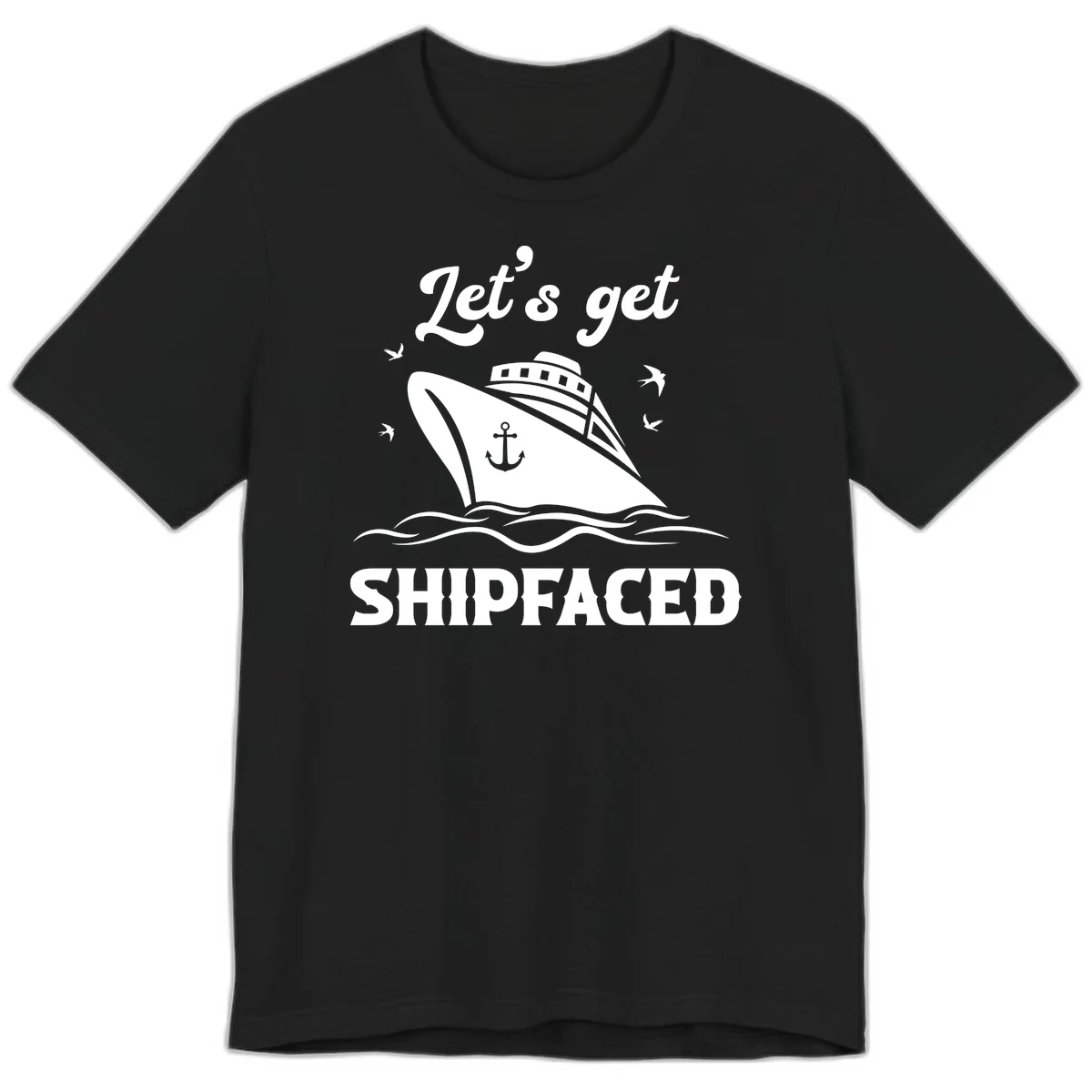 Let's Get Shipfaced Premium T-Shirt in Black