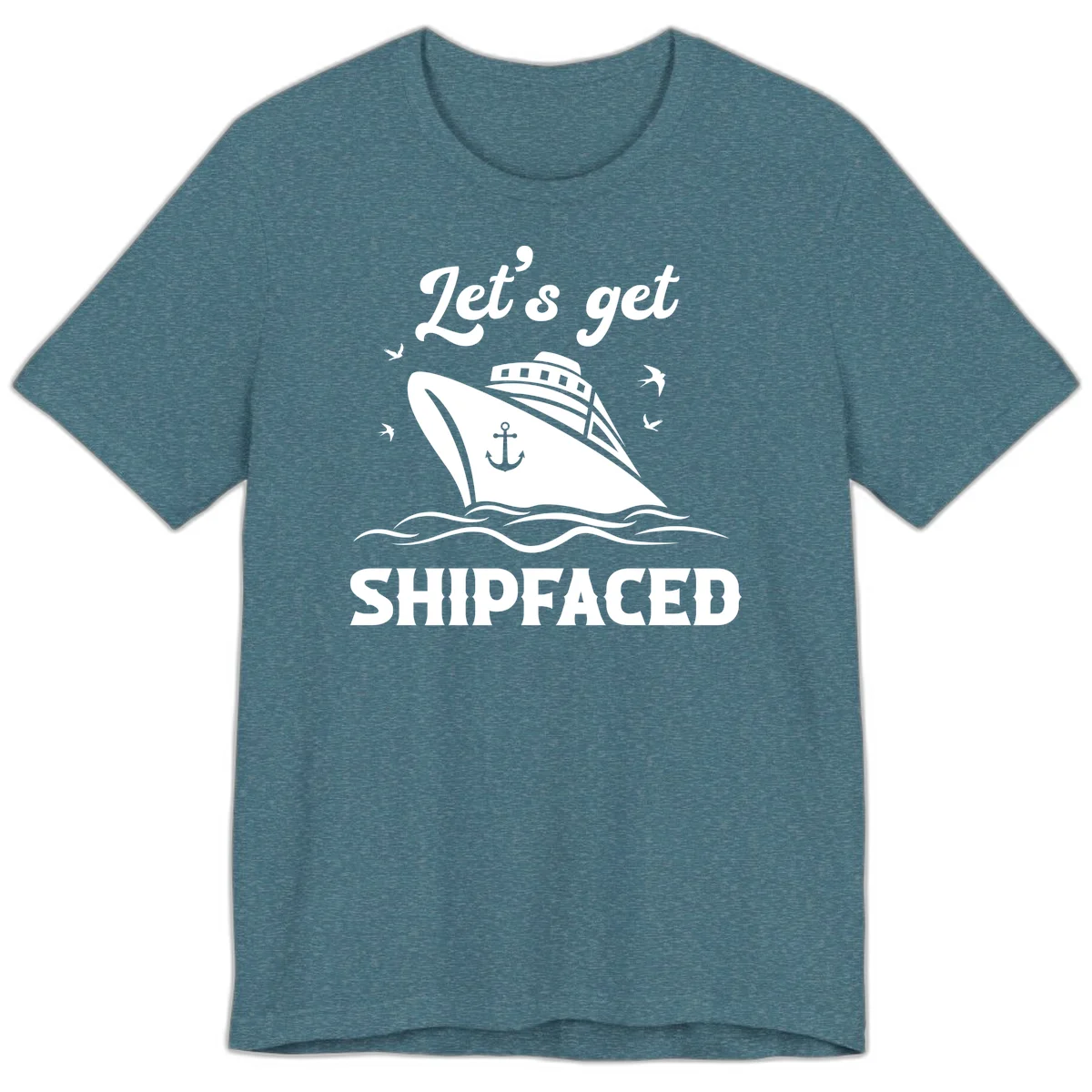 Let's Get Shipfaced Premium T-Shirt in Heather Deep Teal