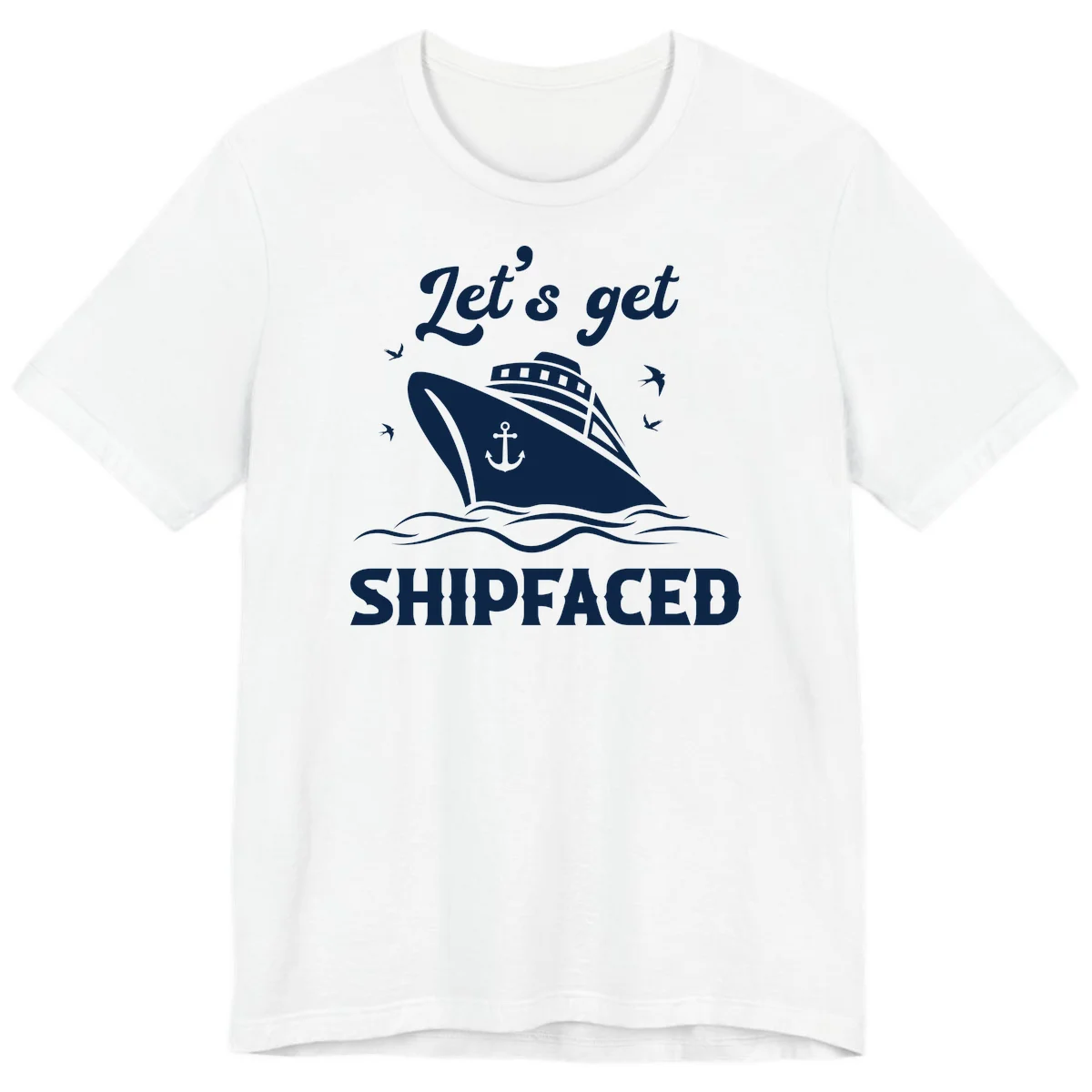 Let's Get Shipfaced Premium T-Shirt in White