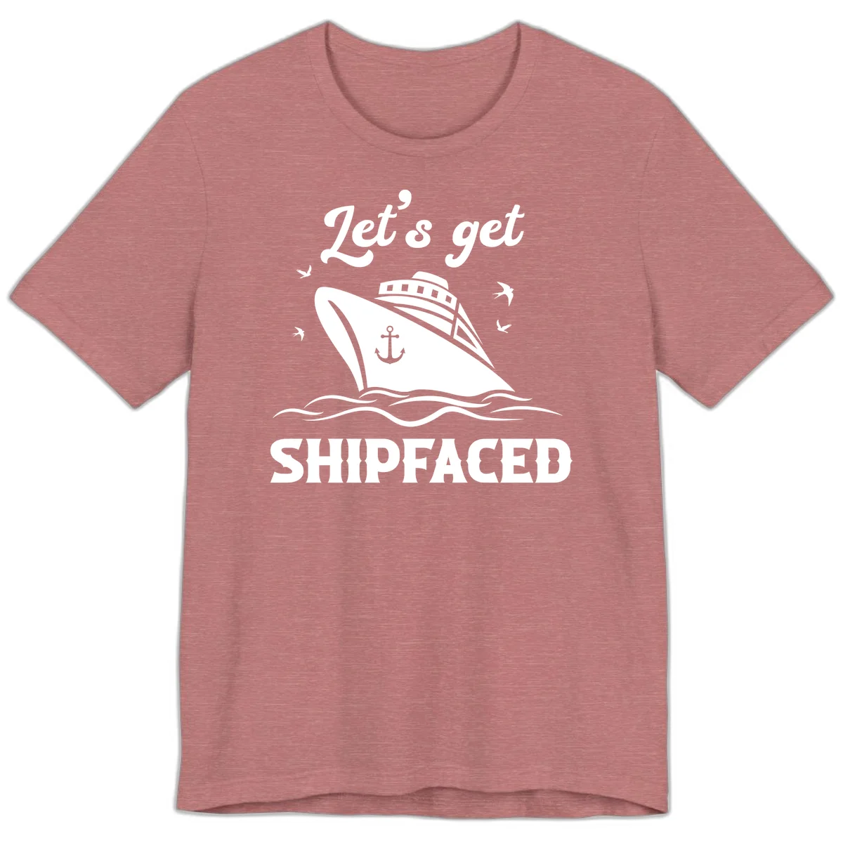 Let's Get Shipfaced Premium T-Shirt in Heather Mauve