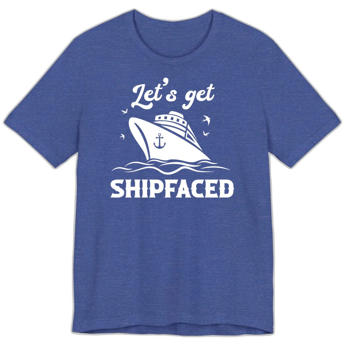 Let's Get Shipfaced Premium T-Shirt in Heather True Royal