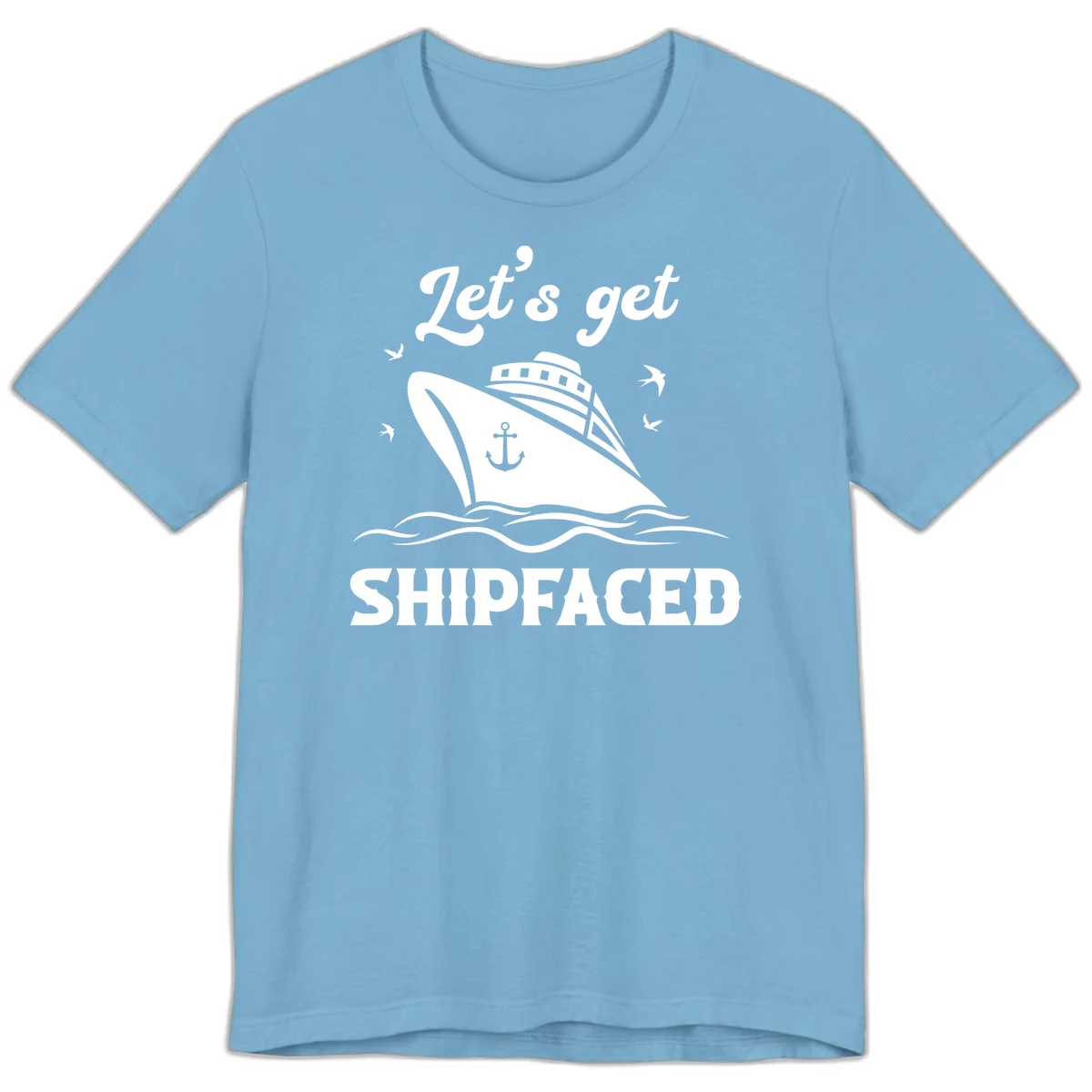 Let's Get Shipfaced Premium T-Shirt in Ocean Blue