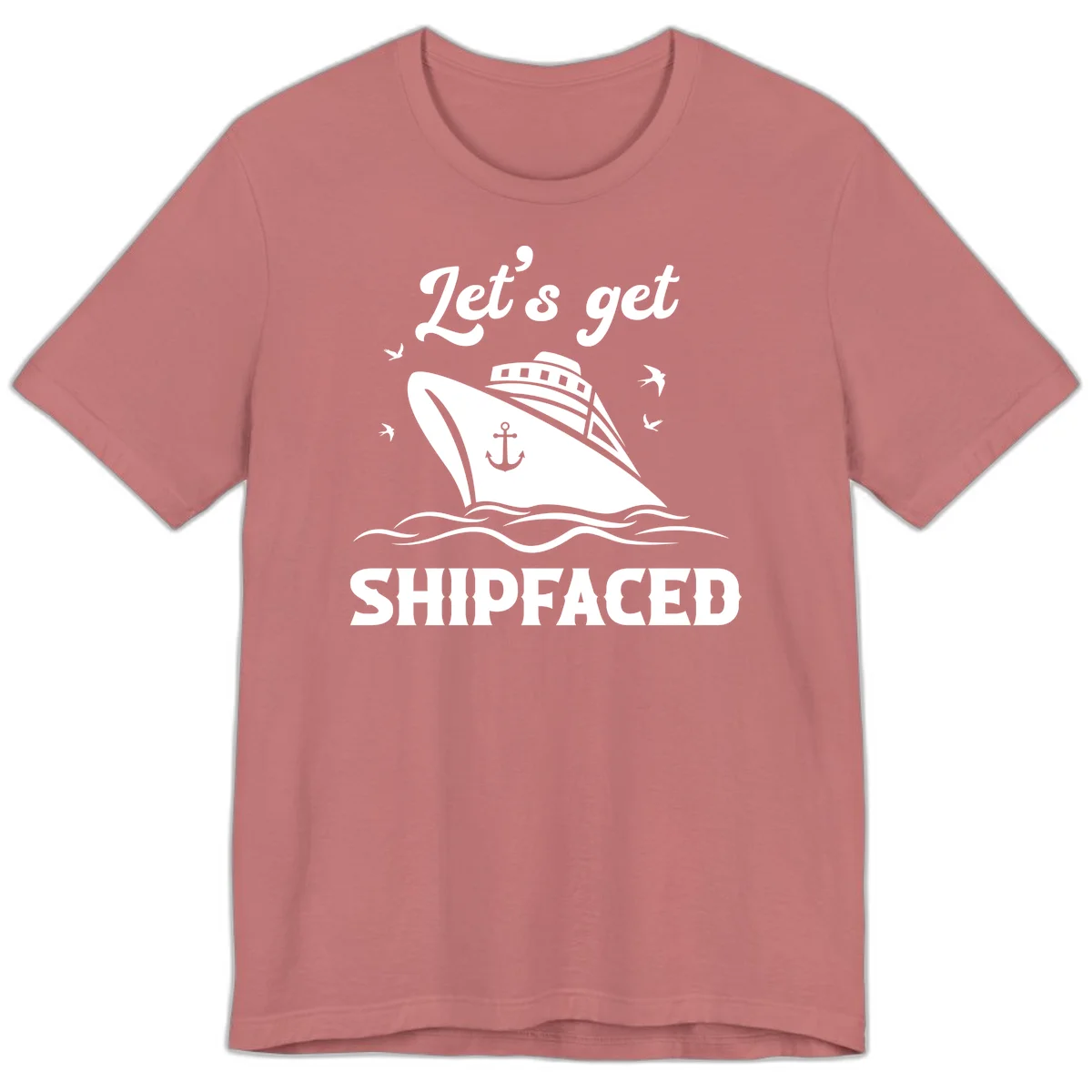 Let's Get Shipfaced Premium T-Shirt in Mauve