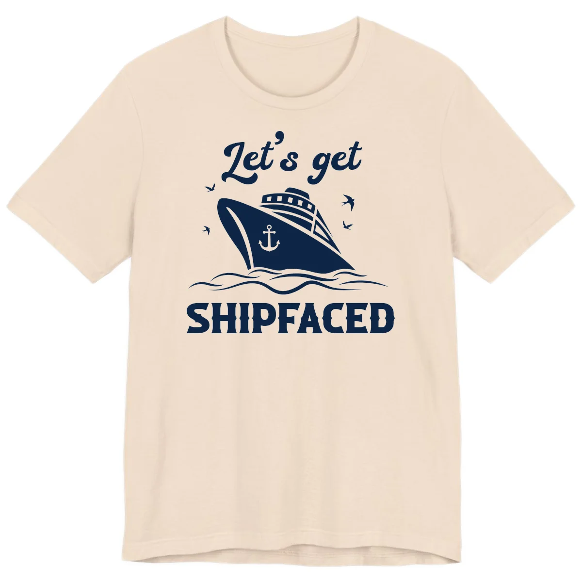 Let's Get Shipfaced Premium T-Shirt in Soft Cream