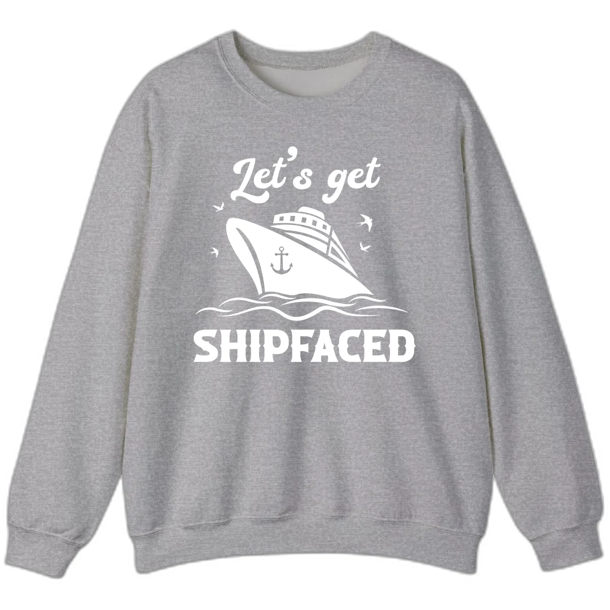Let's Get Shipfaced Sweatshirt in Sport Grey