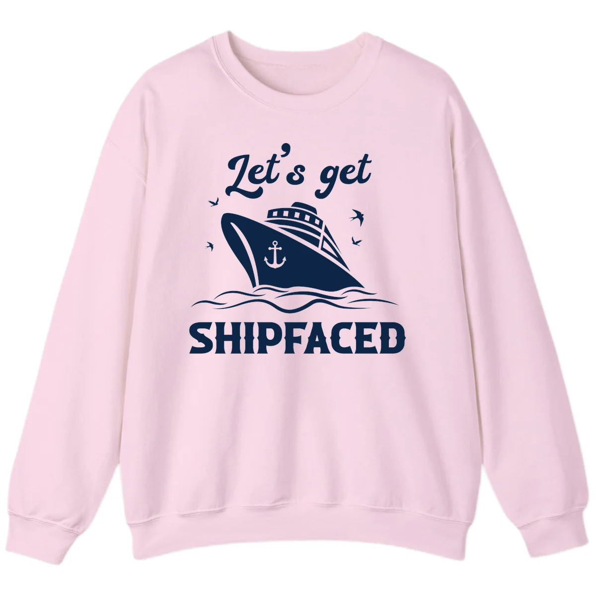 Let's Get Shipfaced Sweatshirt in Light Pink