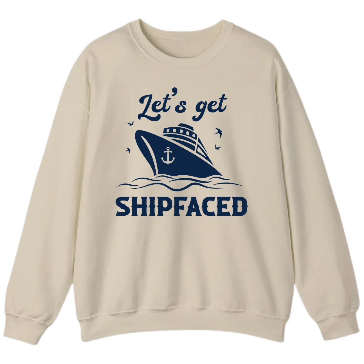 Let's Get Shipfaced Sweatshirt in Sand