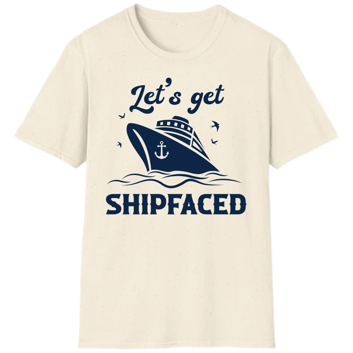 Let's Get Shipfaced T-Shirt in Natural