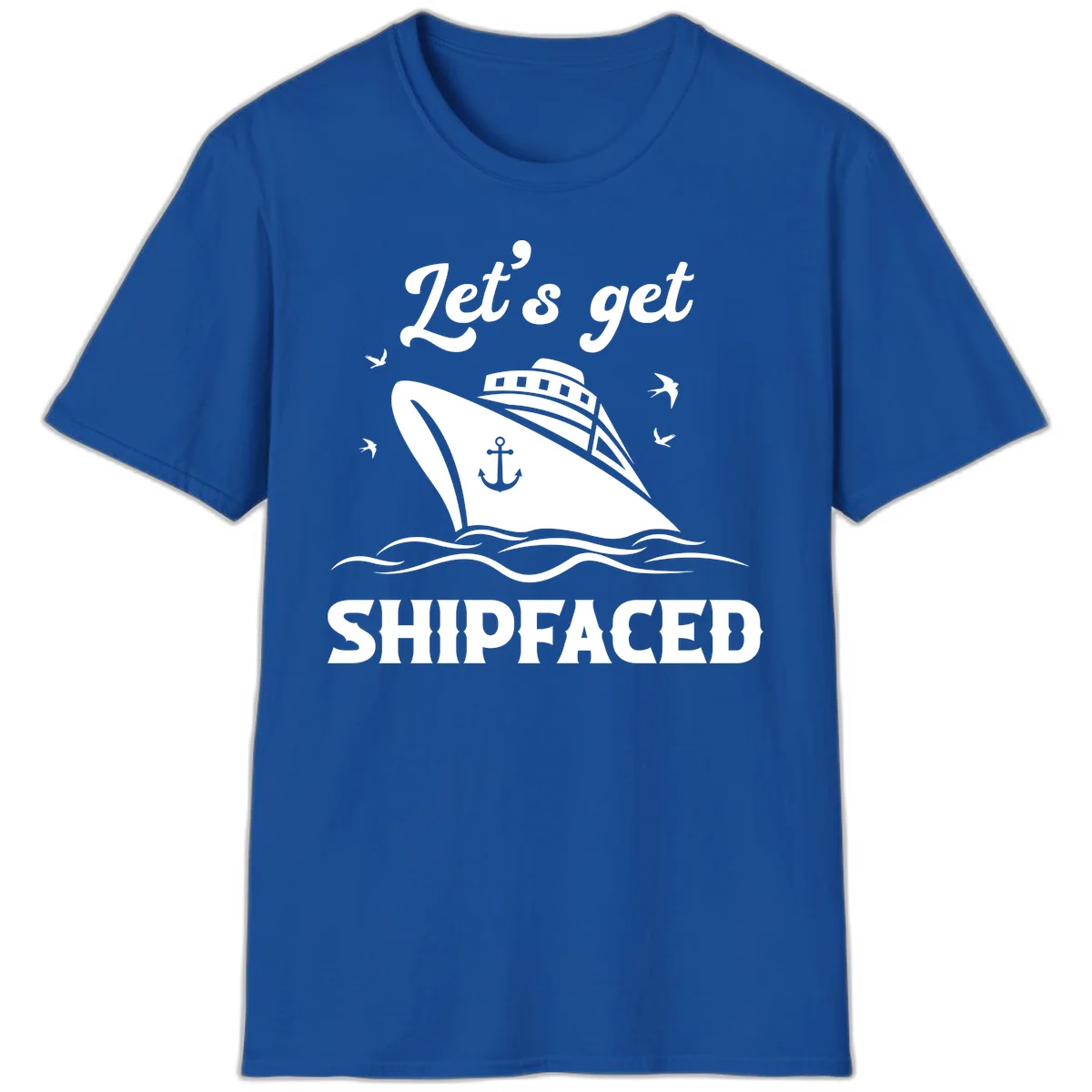 Let's Get Shipfaced T-Shirt in Royal