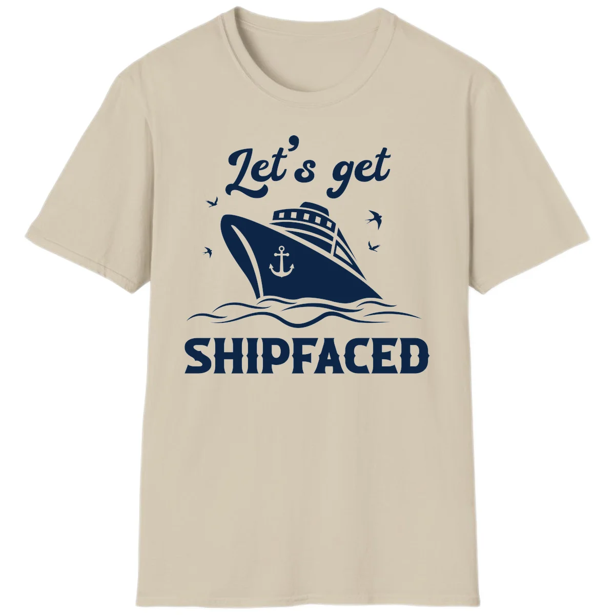 Let's Get Shipfaced T-Shirt in Sand