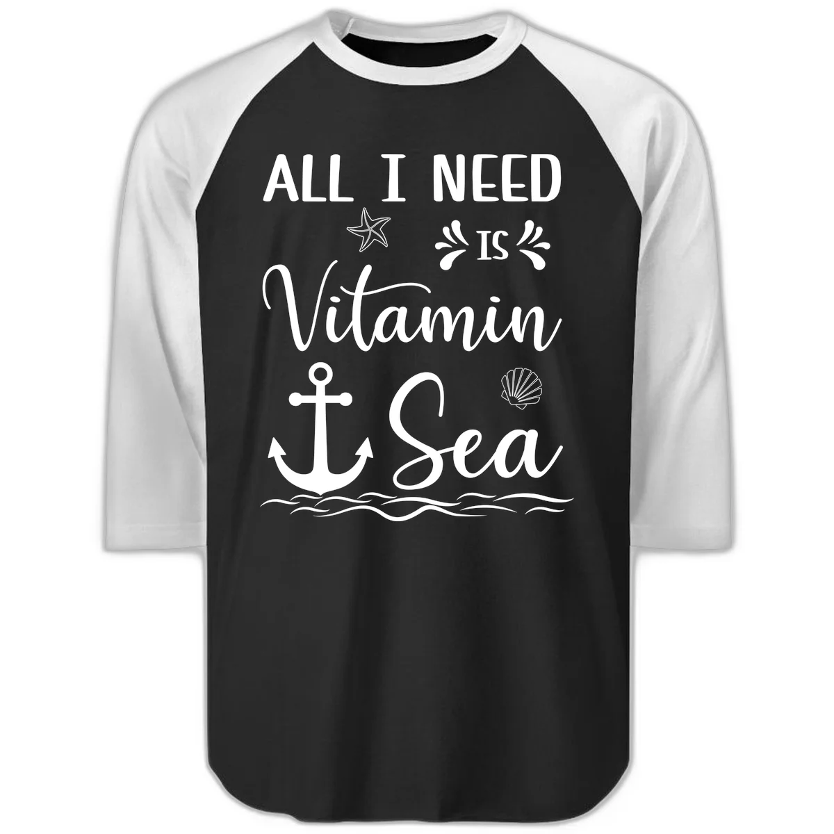 All I Need Is Vitamin Sea Raglan 3/4 Sleeve Shirt in Black White