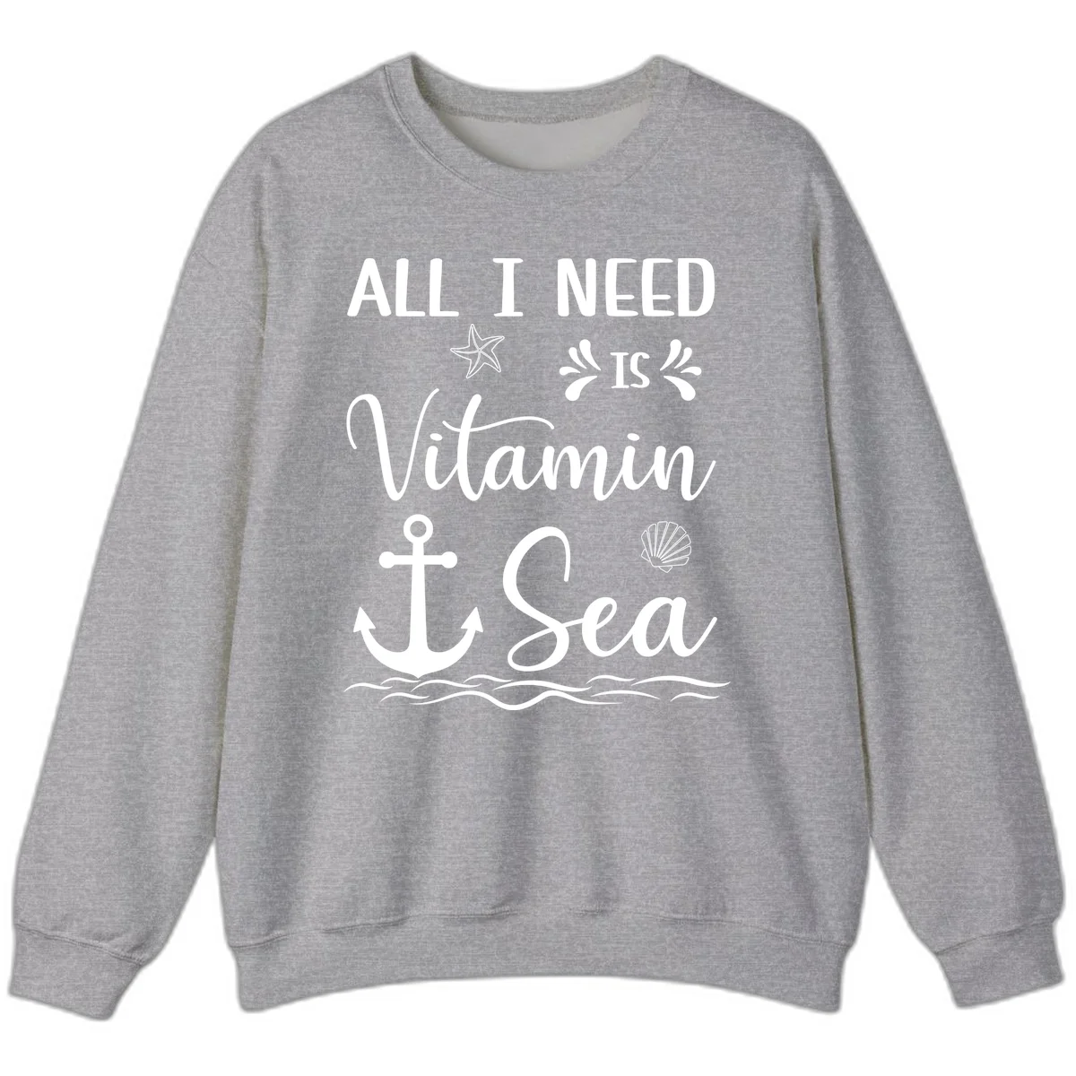 All I Need Is Vitamin Sea Cruise Sweatshirt in Sport Grey
