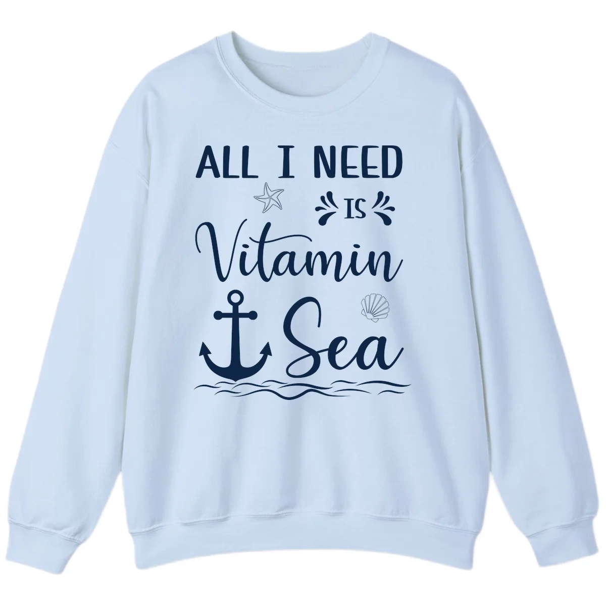 All I Need Is Vitamin Sea Cruise Sweatshirt in Light Blue