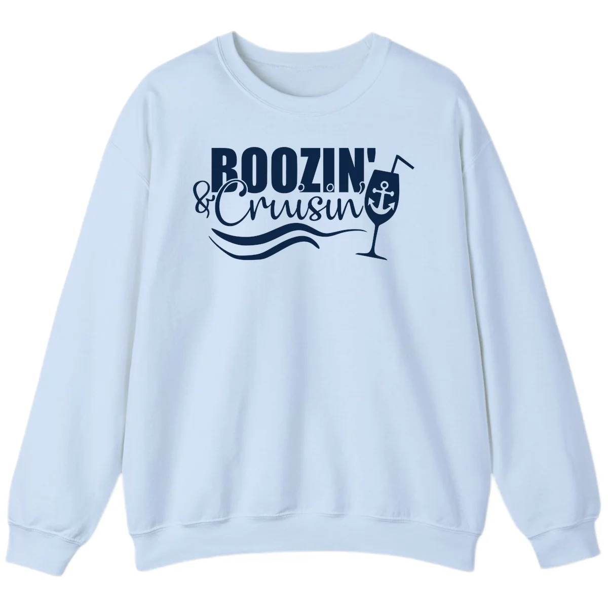 Boozin' & Cruising Nautical Cruise Sweatshirt in Light Blue