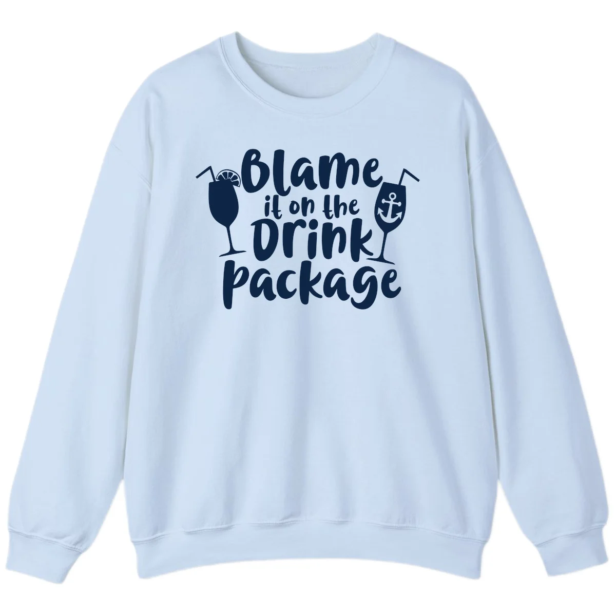 Blame It On The Drink Package Sweatshirt in Light Blue