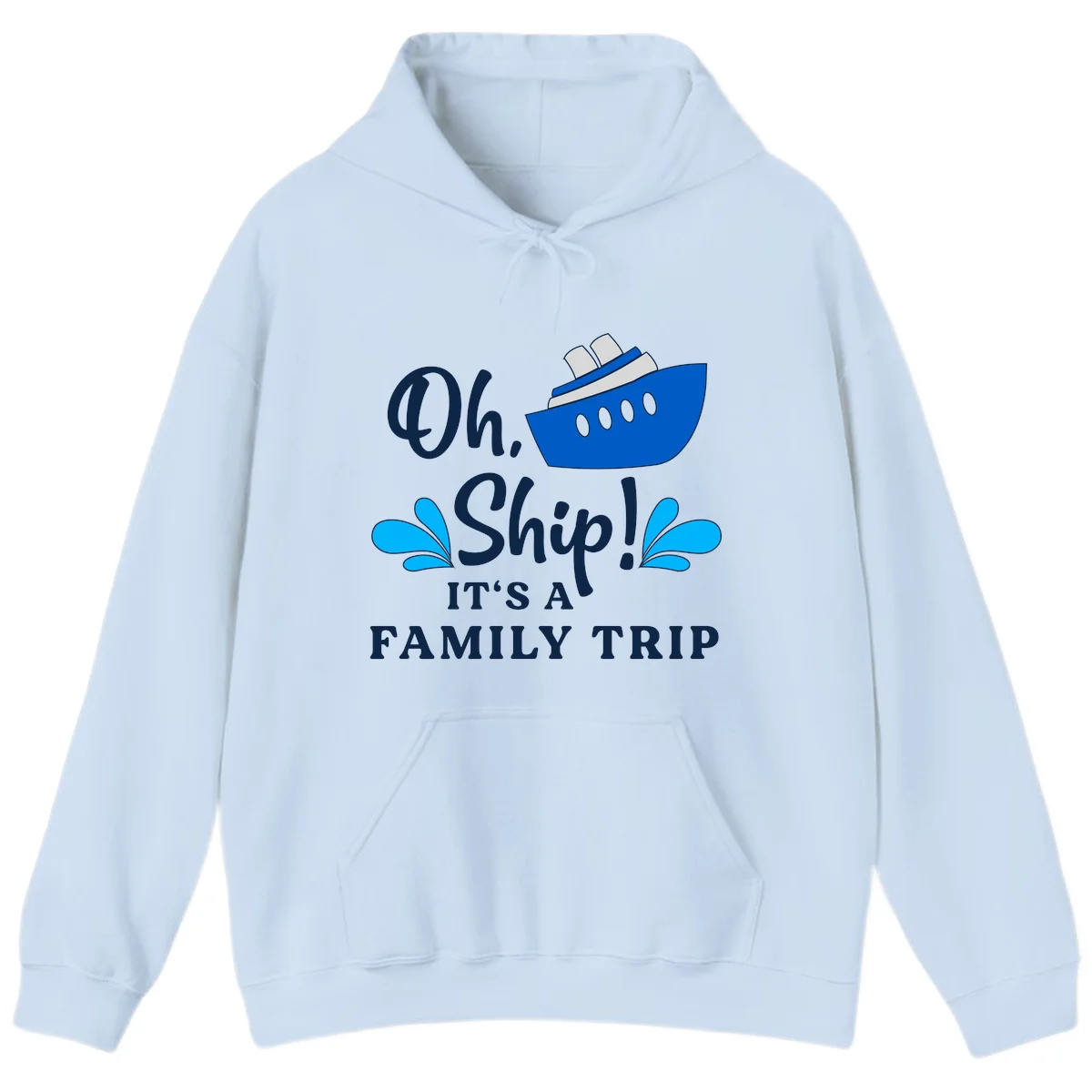 Oh Ship It's A Family Trip Hoodie in Light Blue