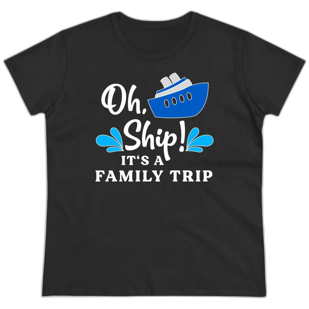 Oh Ship It's A Family Trip Ladies Tee in Black