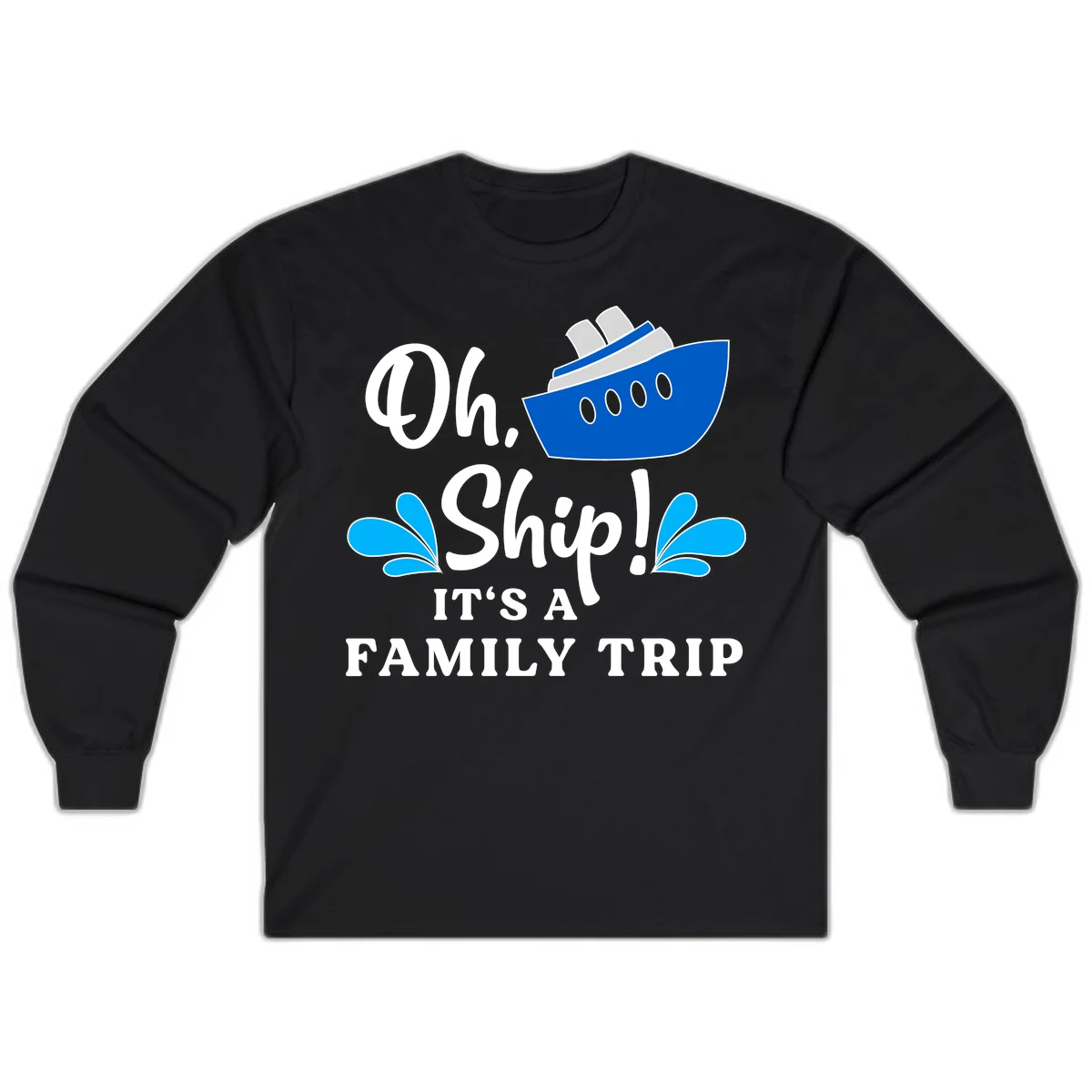 Oh Ship It's A Family Trip Long Sleeve in Black