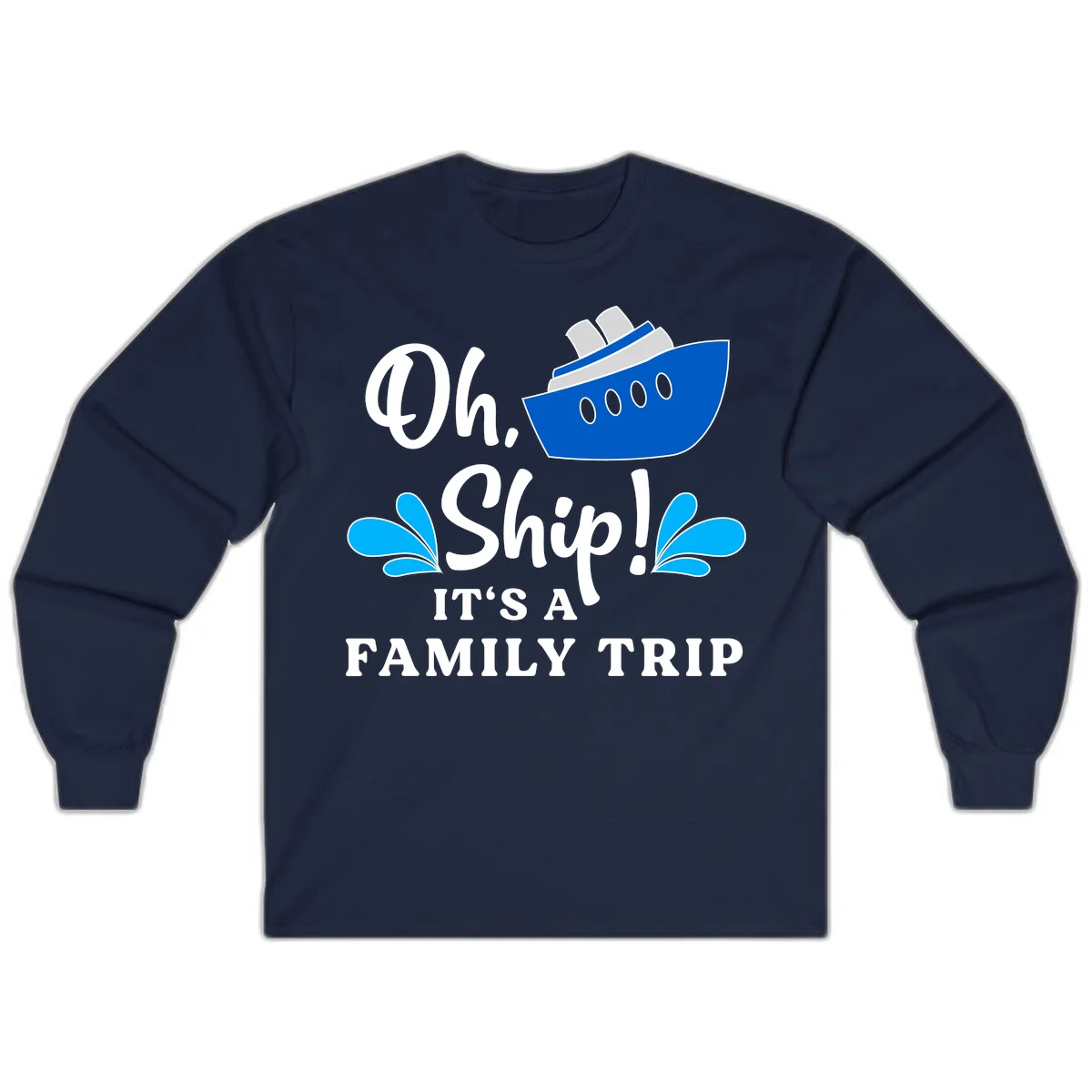 Oh Ship It's A Family Trip Long Sleeve in Navy