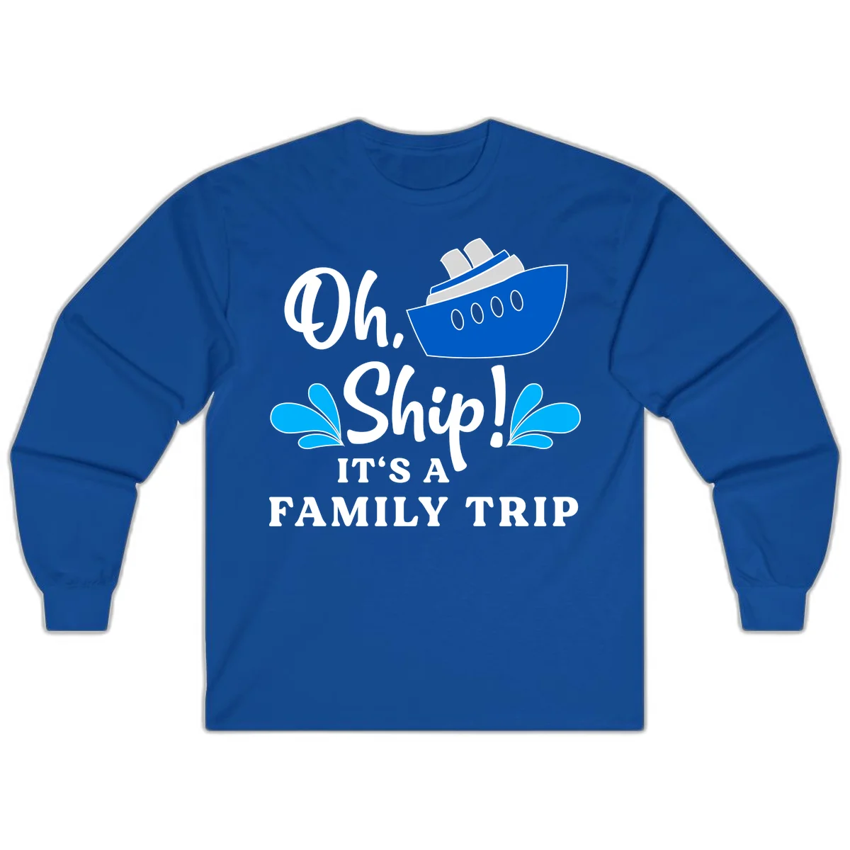 Oh Ship It's A Family Trip Long Sleeve in Royal